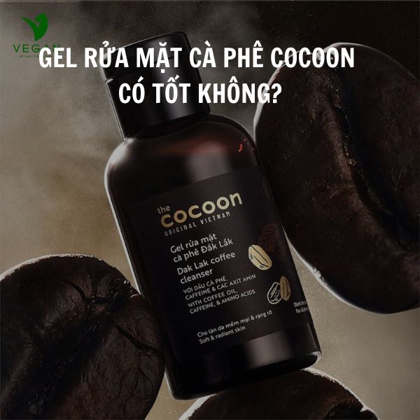 Gel rửa mặt cà phê Đắk Lắk Cocoon có tốt không? Giá bao nhiêu?