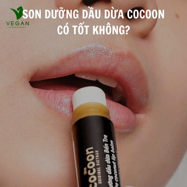 Son dưỡng dầu dừa Bến Tre Cocoon có tốt không? Giá bao nhiêu?
